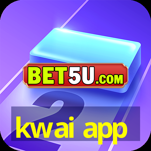 kwai app